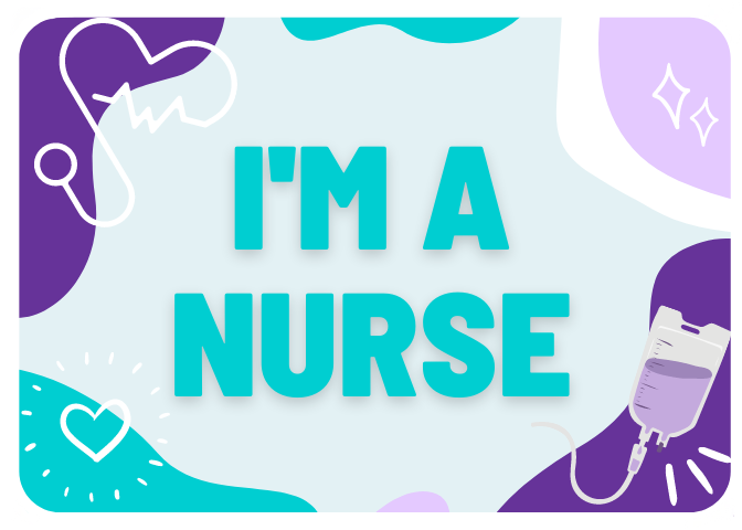 Im a nurse.